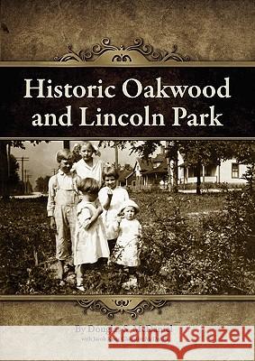 Historic Oakwood and Lincoln Park Douglas Stuart McDaniel Jacob Knox Chandler McDaniel 9780980055313 Park City Press - książka
