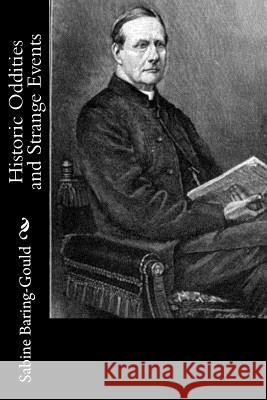 Historic Oddities and Strange Events Sabine Baring-Gould 9781533386946 Createspace Independent Publishing Platform - książka