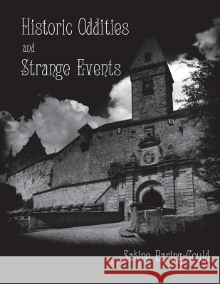 Historic Oddities and Strange Events Sabine Baring-Gould Dahlia V. Nightly 9781721839735 Createspace Independent Publishing Platform - książka