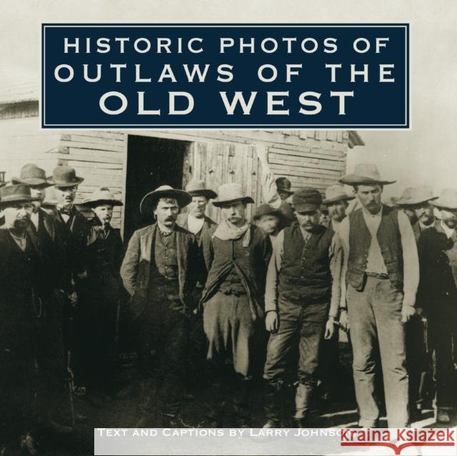 Historic Photos of Outlaws of the Old West  9781684421183 Turner - książka