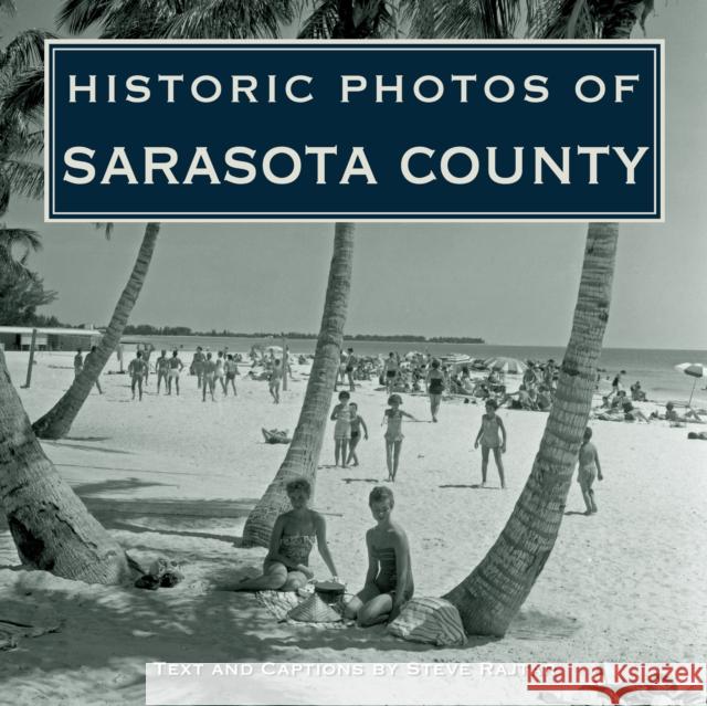 Historic Photos of Sarasota County Steve Rajtar 9781684420261 Turner Publishing Company - książka