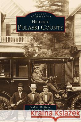 Historic Pulaski County Paulette Walter Paulette Walker Alan Paulson 9781531600044 Arcadia Library Editions - książka