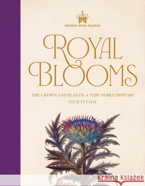 Historic Royal Palaces: Royal Blooms: A Very Noble History of Plants Felicity Day 9781035423422 Welbeck - książka
