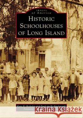 Historic Schoolhouses of Long Island Zachary Studenroth 9781467162685 Arcadia Publishing (SC) - książka