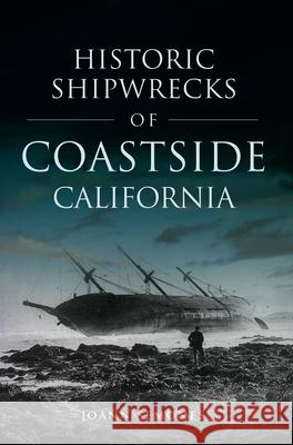 Historic Shipwrecks of Coastside California Joann Semones 9781467155557 History Press - książka