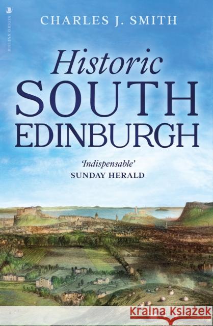 Historic South Edinburgh Charles J. Smith 9781839830389 Birlinn General - książka