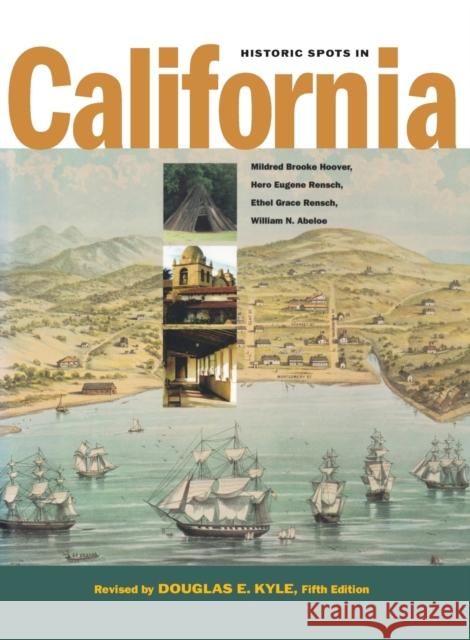 Historic Spots in California: Fifth Edition Kyle, Douglas E. 9780804744836 Stanford University Press - książka