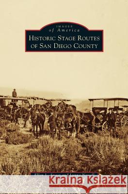Historic Stage Routes of San Diego County Ellen L Sweet, Lynne Newell 9781531649227 Arcadia Publishing Library Editions - książka