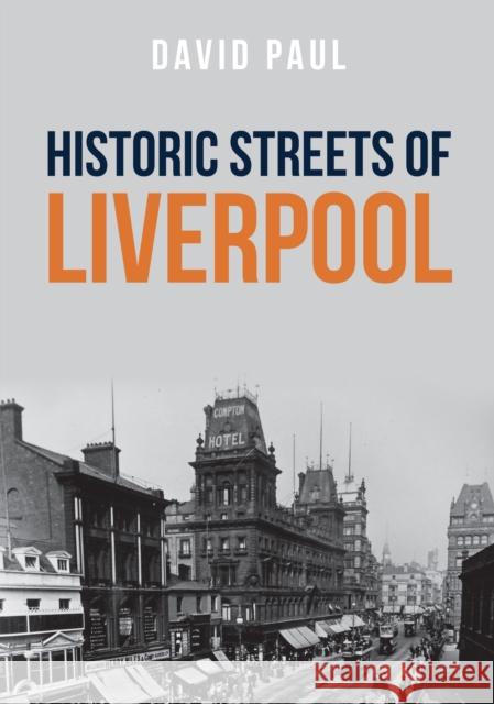 Historic Streets of Liverpool David Paul 9781445671956 Amberley Publishing - książka