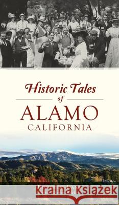 Historic Tales of Alamo, California Beverly Lane Sharon Burke 9781540248046 History PR - książka