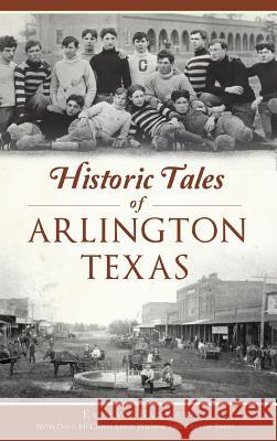 Historic Tales of Arlington, Texas Evelyn Barker Davis McCown Leslie Wagner 9781540234230 History Press Library Editions - książka