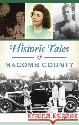 Historic Tales of Macomb County Barb Pert Templeton 9781540245342 History PR - książka