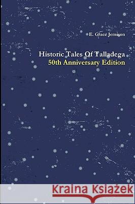 Historic Tales Of Talladega E Grace Jemison 9780578051567 Talladega Press - książka