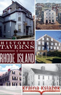 Historic Taverns of Rhode Island Robert A. Geake 9781609495831 History Press - książka