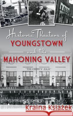 Historic Theaters of Youngstown and the Mahoning Valley Sean T. Posey 9781540225634 History Press Library Editions - książka