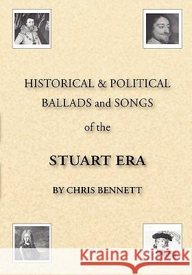 Historical & Political Ballads and Songs of the Stuart Era Bennett, Chris 9781425137045 Trafford Publishing - książka