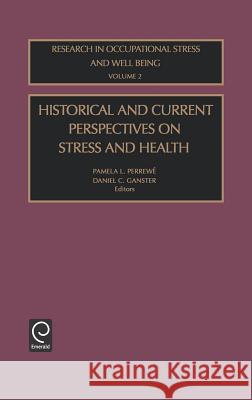 Historical and Current Perspectives on Stress and Health Pamela L. Perrewe D. C. Ganster Daniel C. Ganster 9780762309702 JAI Press - książka