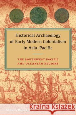 Historical Archaeology of Early Modern Colonialism in Asia-Pacific: The Southwest Pacific and Oceanian Regions Maria Cru Cheng-Hwa Tsang 9780813054759 University Press of Florida - książka