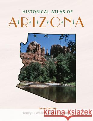 Historical Atlas of Arizona Henry P. Walker Don Bufkin 9780806120249 University of Oklahoma Press - książka