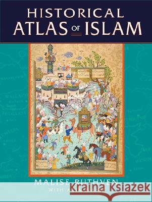 Historical Atlas of Islam Malise Ruthven (University of Aberdeen), Azim Nanji 9780674013858 Harvard University Press - książka