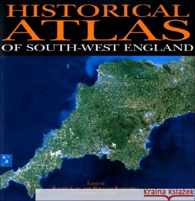 Historical Atlas of South-West England Kain, Roger 9780859894340 University of Exeter Press - książka