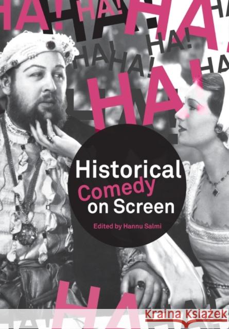 Historical Comedy on Screen: Subverting History with Humour Hannu Salmi 9781841503677 Intellect (UK) - książka