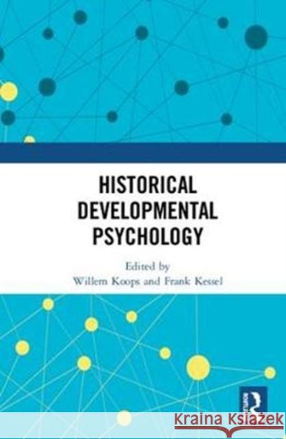 Historical Developmental Psychology Willem Koops Frank Kessel 9781138394209 Routledge - książka