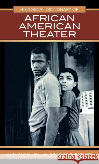Historical Dictionary of African American Theater Anthony D. Hill 9780810855342 Scarecrow Press - książka