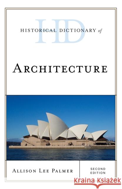 Historical Dictionary of Architecture Allison Lee Palmer 9781442263086 Rowman & Littlefield Publishers - książka