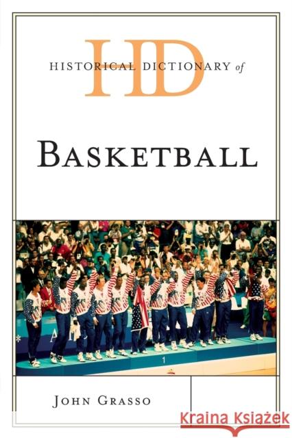 Historical Dictionary of Basketball John Grasso 9781442255333 Rowman & Littlefield Publishers - książka