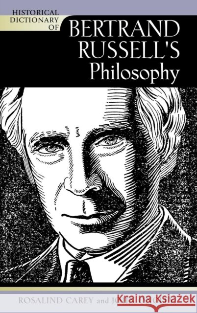 Historical Dictionary of Bertrand Russell's Philosophy Rosalind Carey 9780810853638 Scarecrow Press - książka