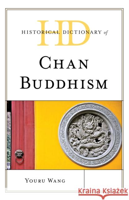 Historical Dictionary of Chan Buddhism Youru Wang 9781538105511 Rowman & Littlefield Publishers - książka