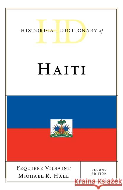 Historical Dictionary of Haiti, Second Edition Vilsaint, Fequiere 9781538127520 Rowman & Littlefield Publishers - książka