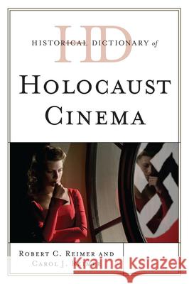 Historical Dictionary of Holocaust Cinema Robert C. Reimer Carol J. Reimer 9780810867567 Scarecrow Press - książka