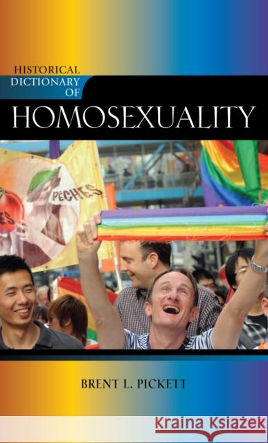 Historical Dictionary of Homosexuality Brent Pickett 9780810859791 Scarecrow Press - książka