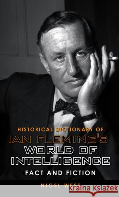 Historical Dictionary of Ian Fleming's James Bond: Fact and Fiction West, Nigel 9780810861909 Scarecrow Press - książka