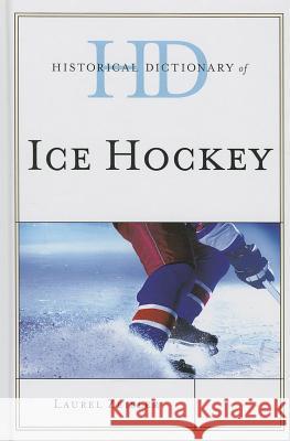 Historical Dictionary of Ice Hockey Laurel Zeisler 9780810878624  - książka