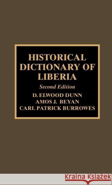 Historical Dictionary of Liberia, Second Edition Dunn, Elwood D. 9780810838765 Scarecrow Press - książka