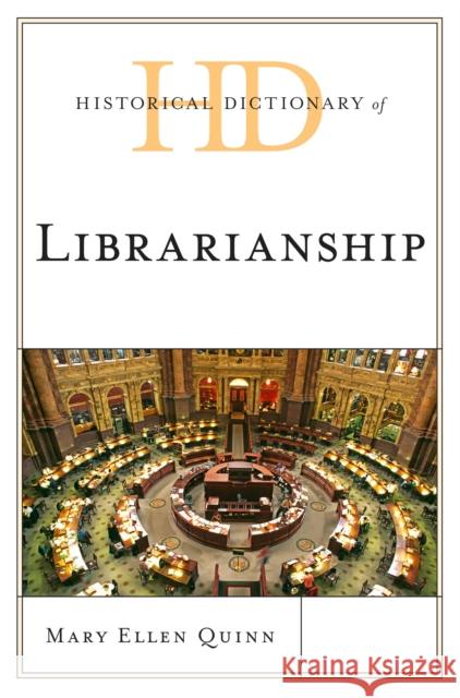 Historical Dictionary of Librarianship Mary Ellen Quinn 9780810878075 Rowman & Littlefield Publishers - książka