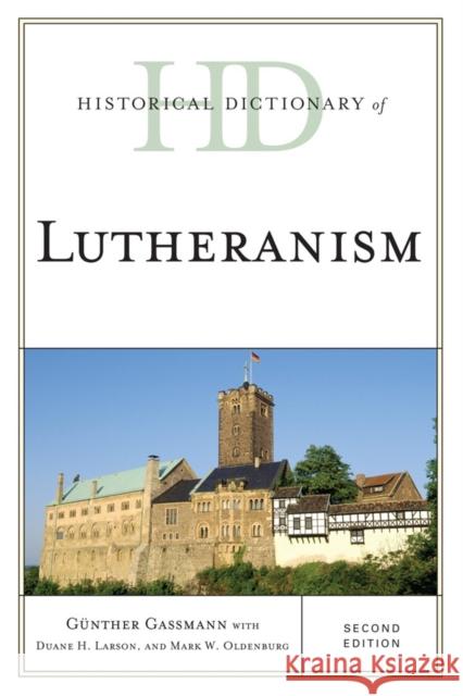 Historical Dictionary of Lutheranism, Second Edition Gassmann, Günther 9780810872325 Scarecrow Press - książka