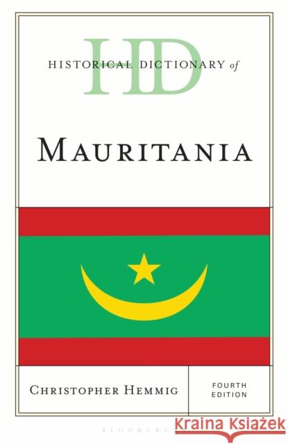 Historical Dictionary of Mauritania Professor Christopher Hemmig 9781538150054 Bloomsbury Academic - książka