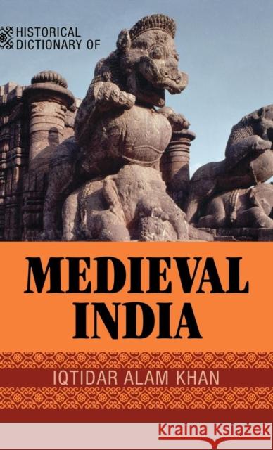 Historical Dictionary of Medieval India Iqtidar Alam Khan 9780810855038 Scarecrow Press - książka