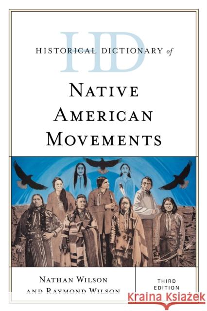 Historical Dictionary of Native American Movements Raymond Wilson 9781538184783 Rowman & Littlefield Publishers - książka