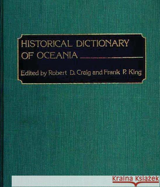 Historical Dictionary of Oceania Robert D. Craig Frank P. King Hartley C. Grattan 9780313210600 Greenwood Press - książka