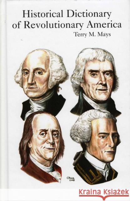 Historical Dictionary of Revolutionary America Terry M. Mays 9780810853898 Scarecrow Press - książka