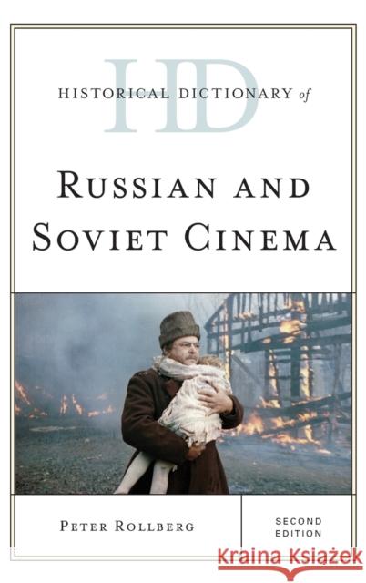 Historical Dictionary of Russian and Soviet Cinema Peter Rollberg 9781442268418 Rowman & Littlefield Publishers - książka