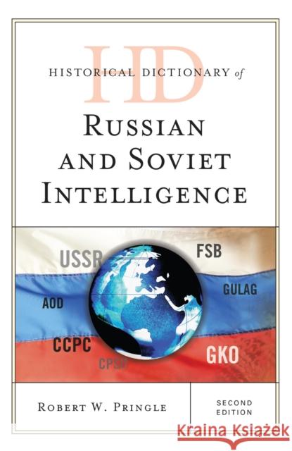 Historical Dictionary of Russian and Soviet Intelligence Robert W. Pringle 9781442253179 Rowman & Littlefield Publishers - książka