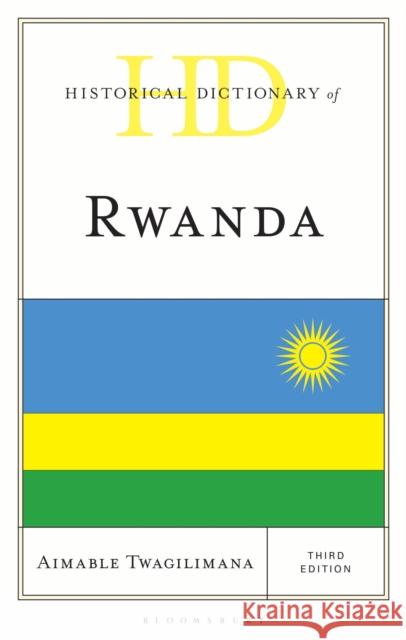Historical Dictionary of Rwanda Professor Aimable (Buffalo State University SUNY) Twagilimana 9781538184707 Bloomsbury Academic - książka