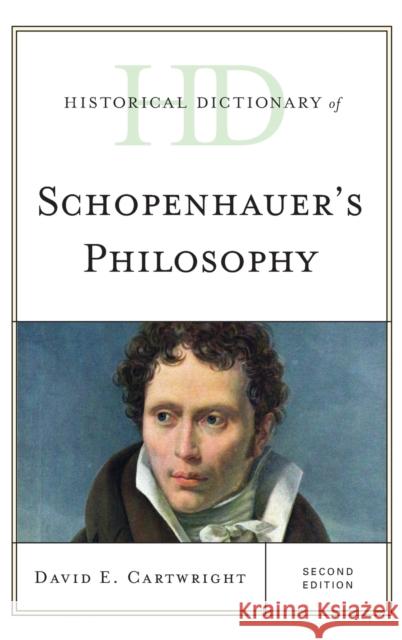 Historical Dictionary of Schopenhauer's Philosophy David E. Cartwright 9781442267947 Rowman & Littlefield Publishers - książka