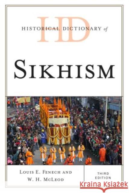 Historical Dictionary of Sikhism, Third Edition Fenech, Louis E. 9781442236004 Rowman & Littlefield Publishers - książka